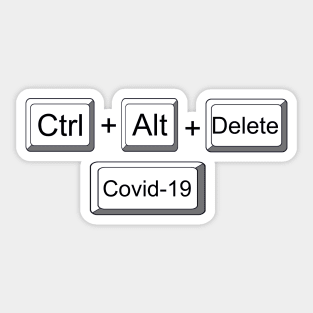 Ctrl+Alt+Delete+Covid-19 Sticker